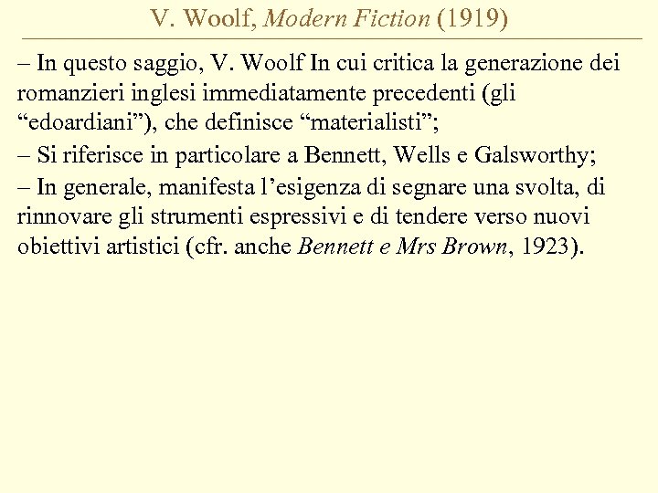 V. Woolf, Modern Fiction (1919) – In questo saggio, V. Woolf In cui critica