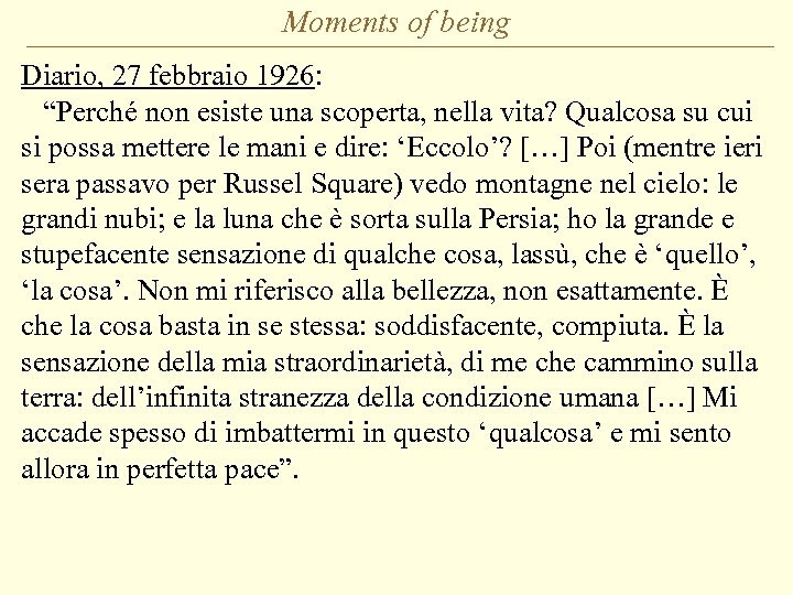 Moments of being Diario, 27 febbraio 1926: “Perché non esiste una scoperta, nella vita?