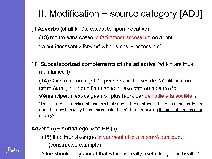 II. Modification ~ source category [ADJ] (i) Adverbs (of all kinds, except temporal/locative): (13)
