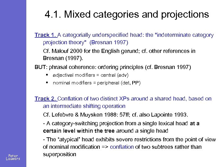4. 1. Mixed categories and projections Track 1. A categorially underspecified head: the "indeterminate