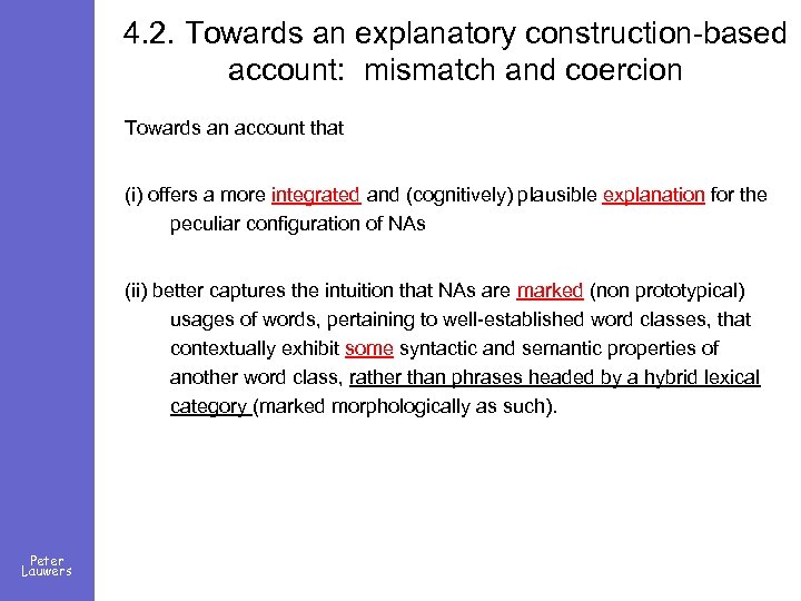 4. 2. Towards an explanatory construction-based account: mismatch and coercion Towards an account that