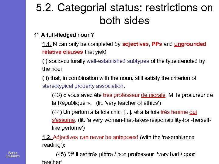5. 2. Categorial status: restrictions on both sides 1° A full-fledged noun? 1. 1.