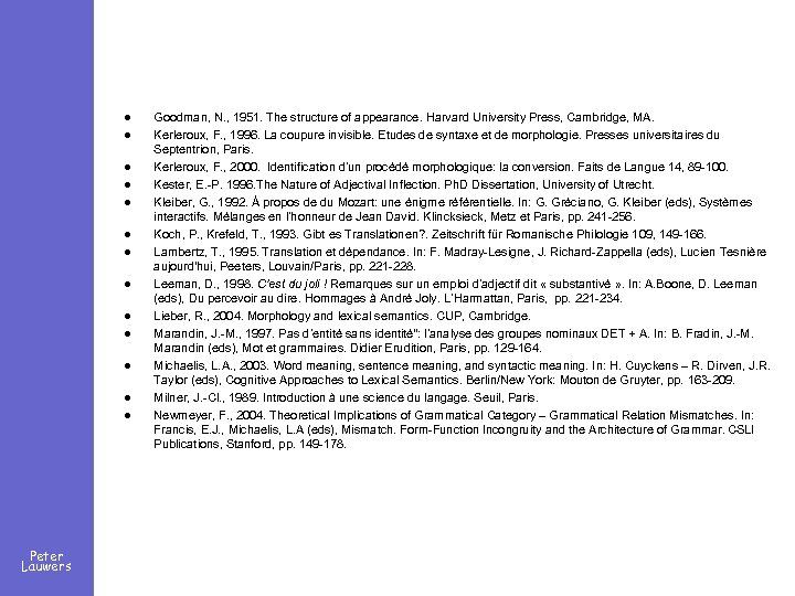 l l l l Peter Lauwers Goodman, N. , 1951. The structure of appearance.