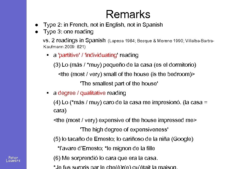 Remarks l l Type 2: in French, not in English, not in Spanish Type