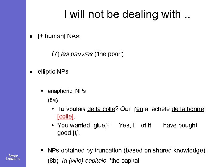 I will not be dealing with. . l [+ human] NAs: (7) les pauvres