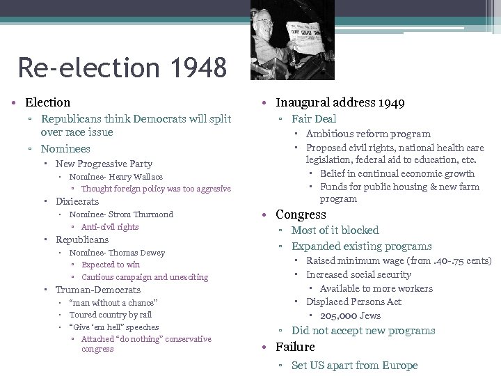 Re-election 1948 • Election ▫ Republicans think Democrats will split over race issue ▫