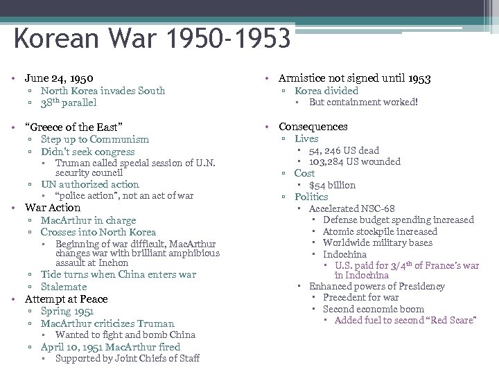Korean War 1950 -1953 • June 24, 1950 ▫ North Korea invades South ▫