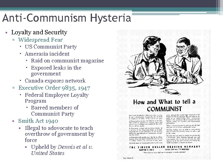 Anti-Communism Hysteria • Loyalty and Security ▫ Widespread Fear US Communist Party Amerasia incident