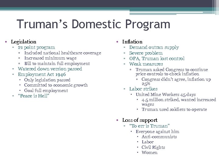 Truman’s Domestic Program • Legislation ▫ 21 point program ▫ Included national healthcare coverage