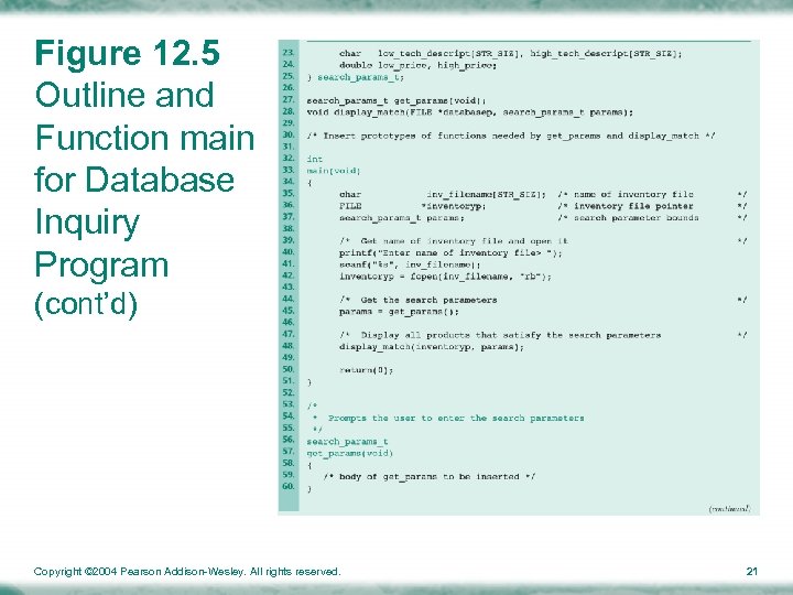 Figure 12. 5 Outline and Function main for Database Inquiry Program (cont’d) Copyright ©