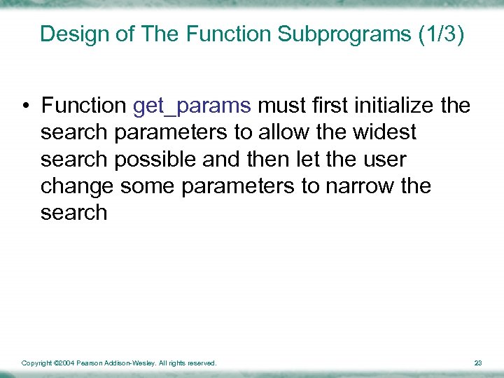 Design of The Function Subprograms (1/3) • Function get_params must first initialize the search