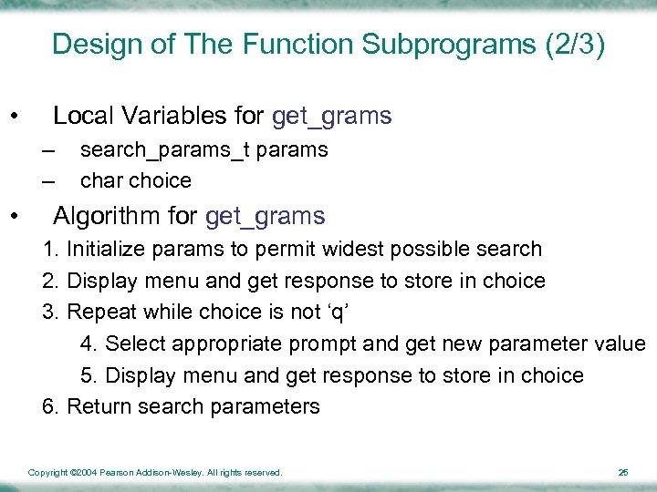 Design of The Function Subprograms (2/3) • Local Variables for get_grams – – •