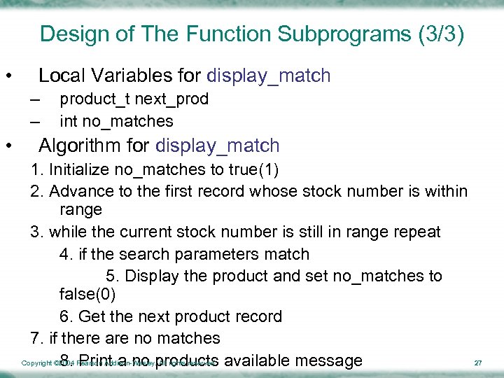 Design of The Function Subprograms (3/3) • Local Variables for display_match – – •