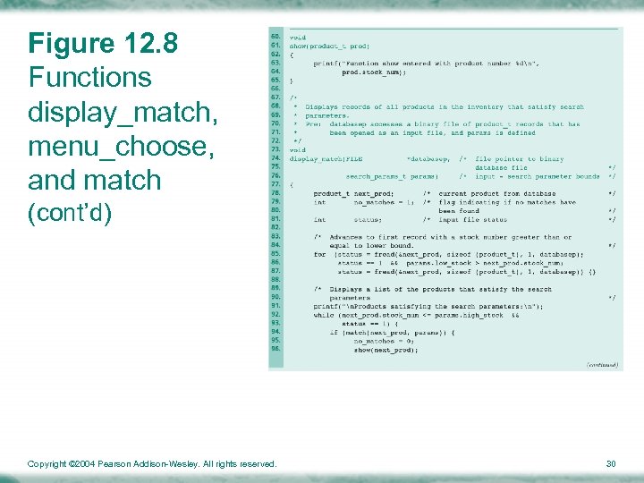 Figure 12. 8 Functions display_match, menu_choose, and match (cont’d) Copyright © 2004 Pearson Addison-Wesley.