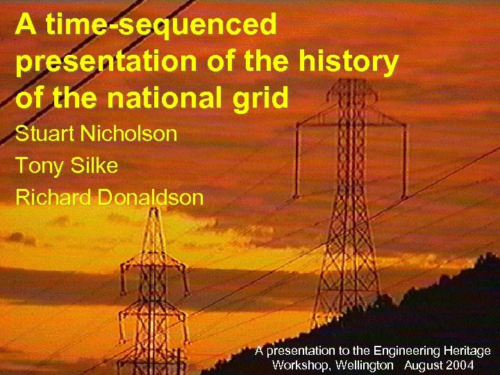 A time-sequenced presentation of the history of the national grid Stuart Nicholson Tony Silke