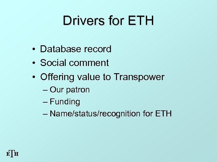 Drivers for ETH • Database record • Social comment • Offering value to Transpower