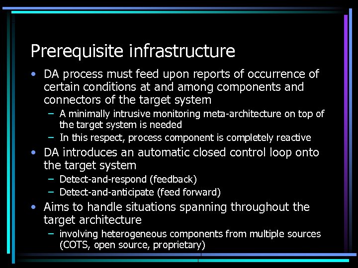 Prerequisite infrastructure • DA process must feed upon reports of occurrence of certain conditions