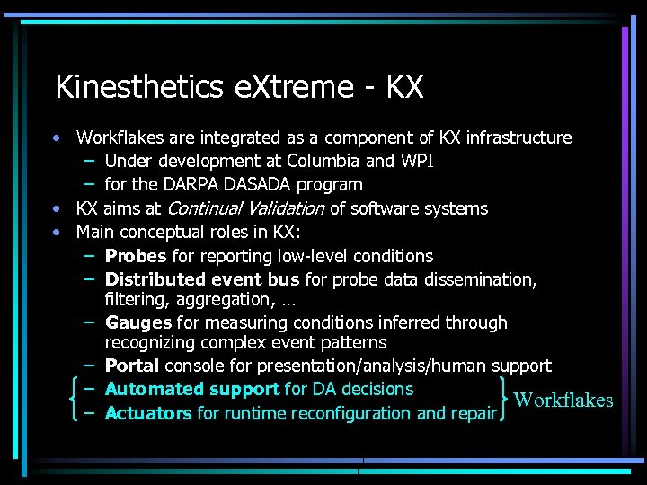 Kinesthetics e. Xtreme - KX • Workflakes are integrated as a component of KX