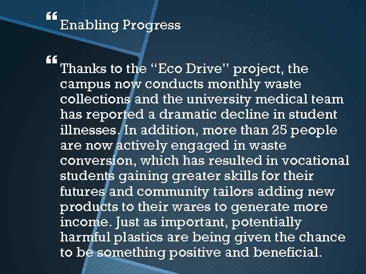  Enabling Progress Thanks to the “Eco Drive” project, the campus now conducts monthly