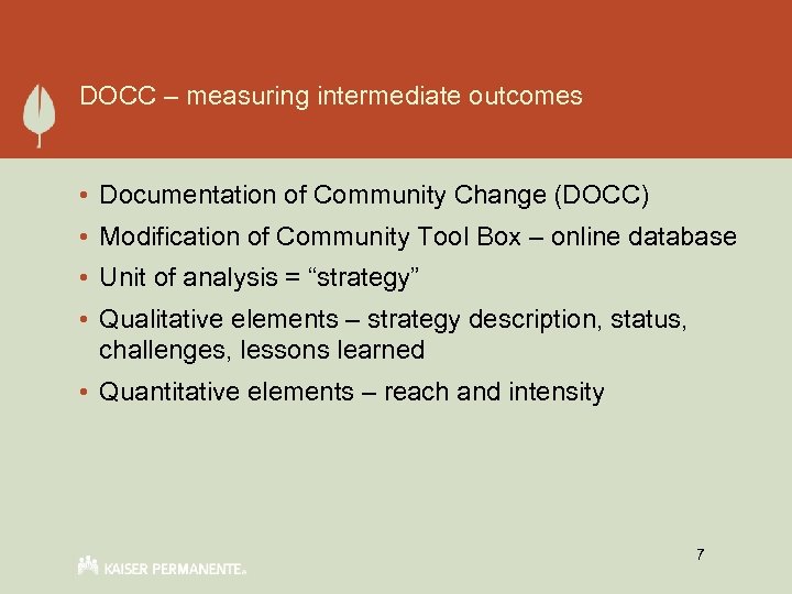 DOCC – measuring intermediate outcomes • Documentation of Community Change (DOCC) • Modification of