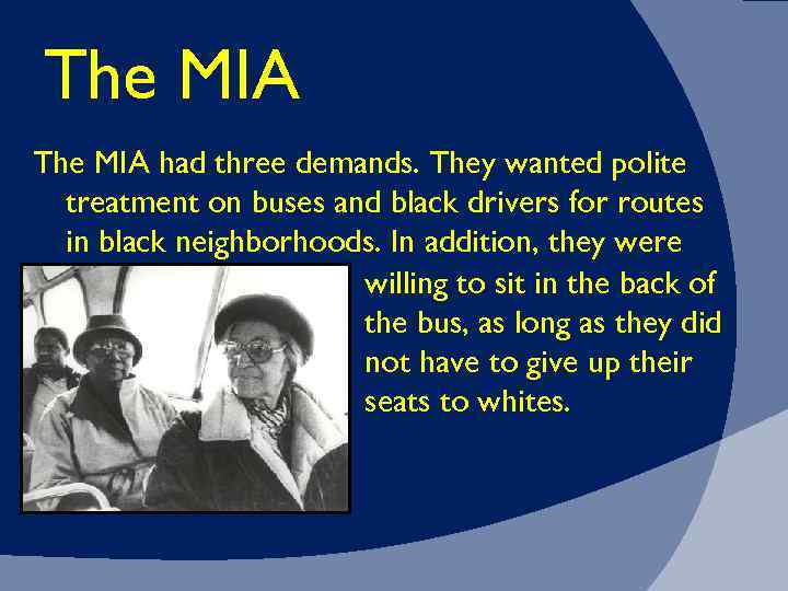The MIA had three demands. They wanted polite treatment on buses and black drivers
