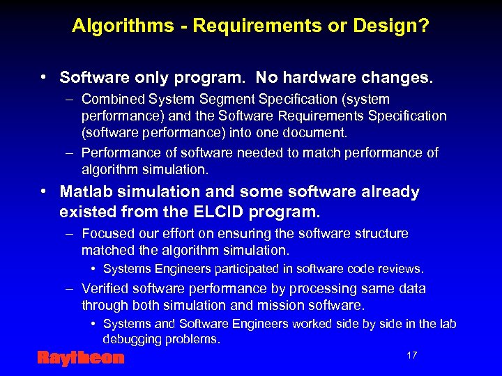 Algorithms - Requirements or Design? • Software only program. No hardware changes. – Combined