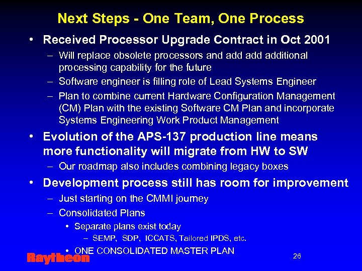 Next Steps - One Team, One Process • Received Processor Upgrade Contract in Oct