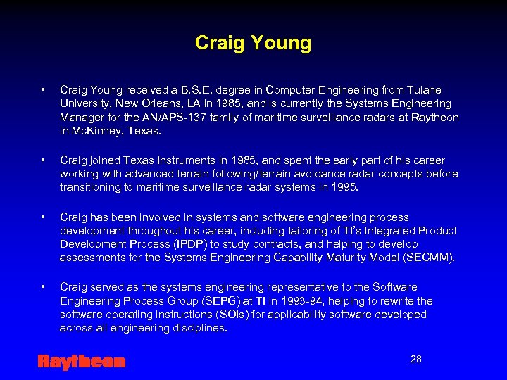 Craig Young • Craig Young received a B. S. E. degree in Computer Engineering