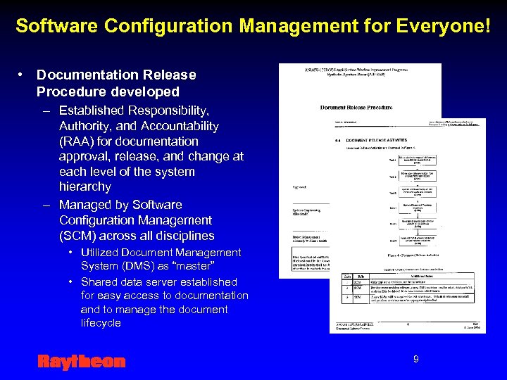 Software Configuration Management for Everyone! • Documentation Release Procedure developed – Established Responsibility, Authority,