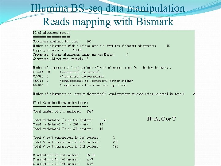 Illumina BS-seq data manipulation Reads mapping with Bismark H=A, C or T 