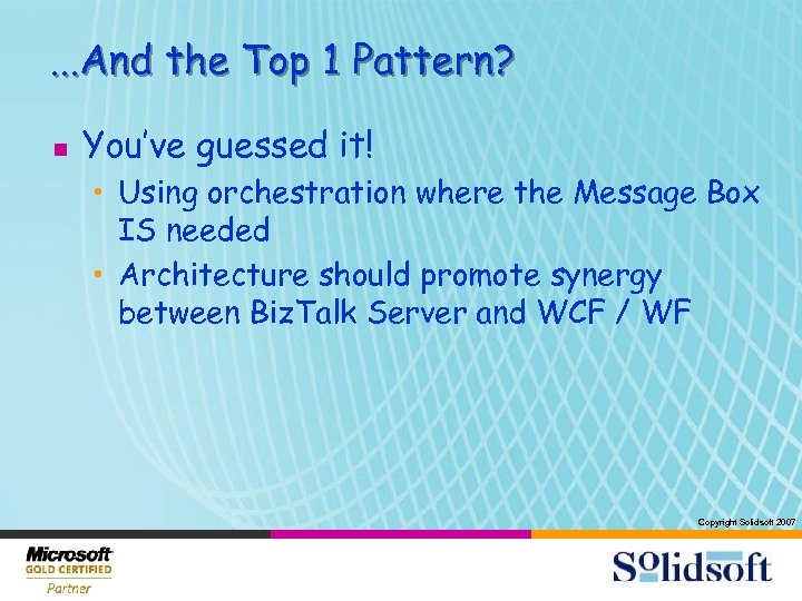 . . . And the Top 1 Pattern? n You’ve guessed it! • Using