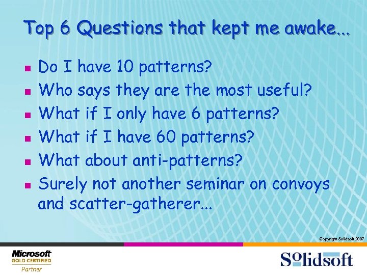 Top 6 Questions that kept me awake. . . n n n Do I