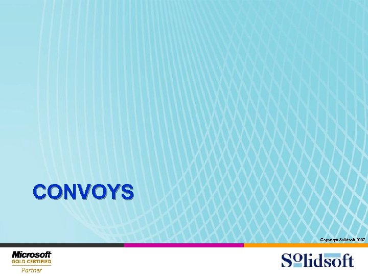 CONVOYS Copyright Solidsoft 2007 