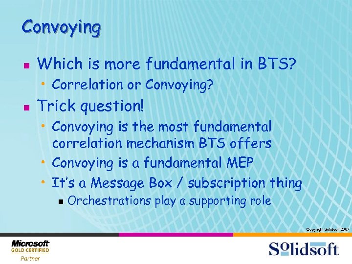 Convoying n Which is more fundamental in BTS? • Correlation or Convoying? n Trick