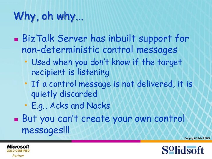 Why, oh why. . . n Biz. Talk Server has inbuilt support for non-deterministic