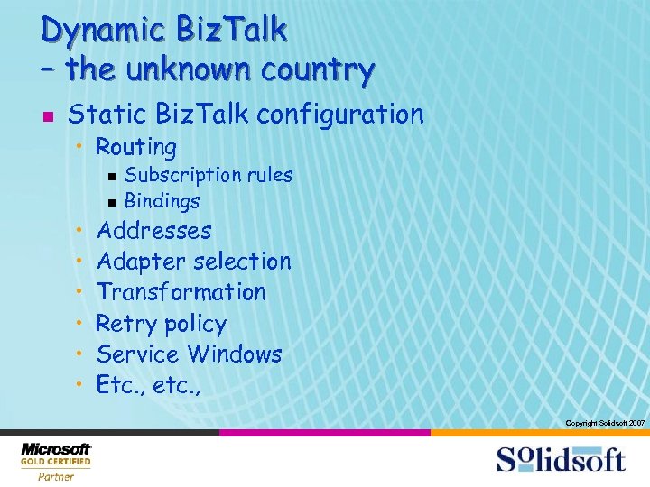 Dynamic Biz. Talk – the unknown country n Static Biz. Talk configuration • Routing