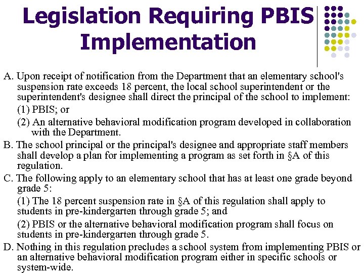 Legislation Requiring PBIS Implementation A. Upon receipt of notification from the Department that an