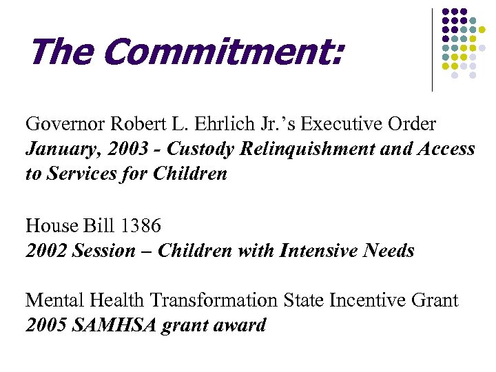 The Commitment: Governor Robert L. Ehrlich Jr. ’s Executive Order January, 2003 - Custody