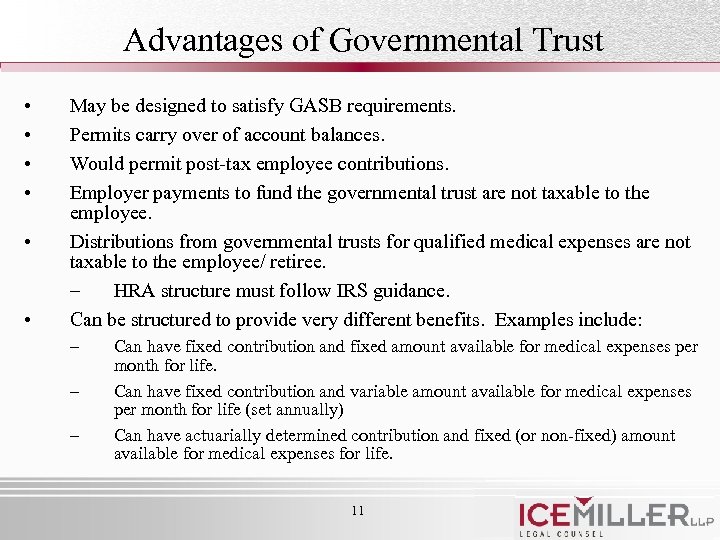 Advantages of Governmental Trust • • • May be designed to satisfy GASB requirements.