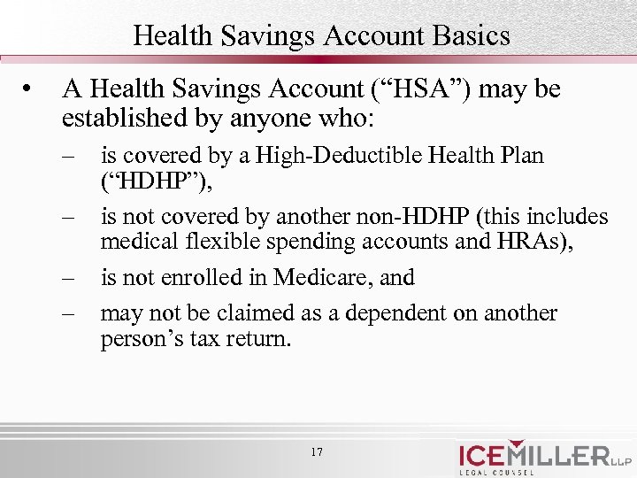 Health Savings Account Basics • A Health Savings Account (“HSA”) may be established by