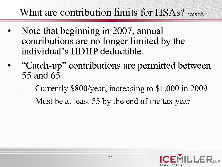 What are contribution limits for HSAs? (cont'd) • • Note that beginning in 2007,