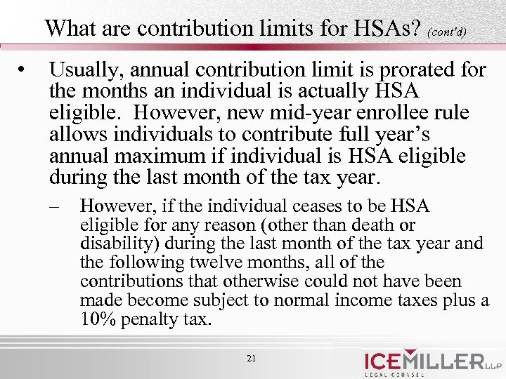 What are contribution limits for HSAs? (cont'd) • Usually, annual contribution limit is prorated