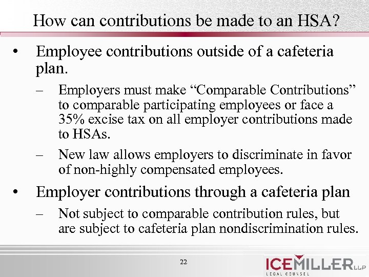 How can contributions be made to an HSA? • Employee contributions outside of a