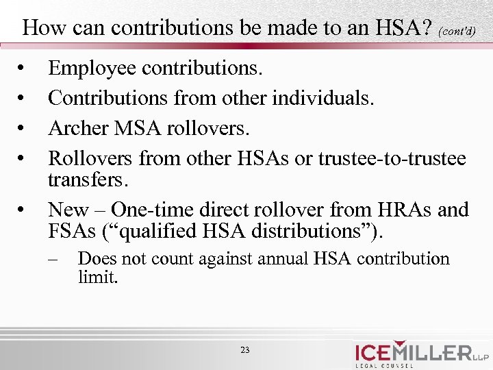 How can contributions be made to an HSA? (cont'd) • • • Employee contributions.