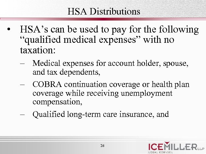 HSA Distributions • HSA’s can be used to pay for the following “qualified medical
