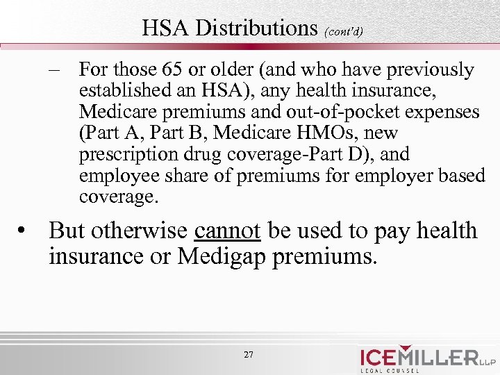 HSA Distributions (cont'd) – For those 65 or older (and who have previously established
