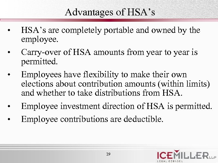 Advantages of HSA’s • • • HSA’s are completely portable and owned by the