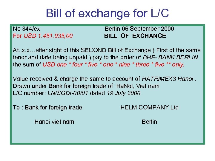 Bill of exchange for L/C No 344/ex For USD 1. 451. 935, 00 Berlin