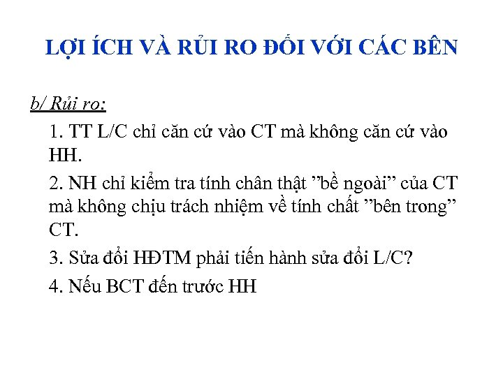 LỢI ÍCH VÀ RỦI RO ĐỐI VỚI CÁC BÊN b/ Rủi ro: 1. TT