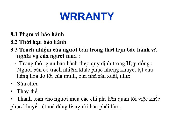 WRRANTY 8. 1 Phạm vi bảo hành 8. 2 Thời hạn bảo hành 8.